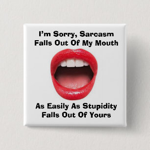 Badge Carré 5 Cm Bouton Carré de sarcasme et de stupidité