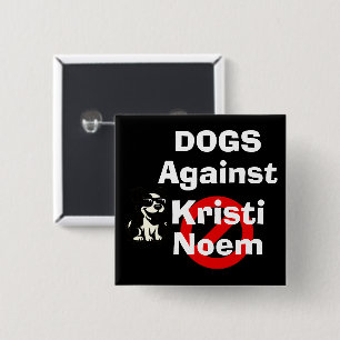 Badge Carré 5 Cm Bouton Chiens Contre Kristi Noem