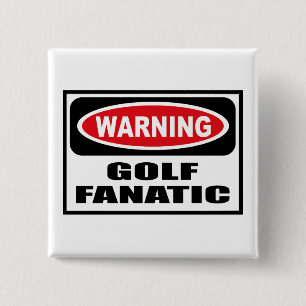 Badge Carré 5 Cm Bouton d'avertissement de FANATIQUE de GOLF
