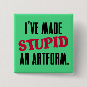 Badge Carré 5 Cm Bouton de stupidité