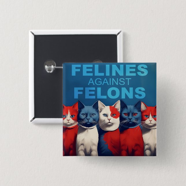 Badge Carré 5 Cm Bouton FELINES CONTRE FELONS (L'ORIGINAL !) (Devant & derrière)