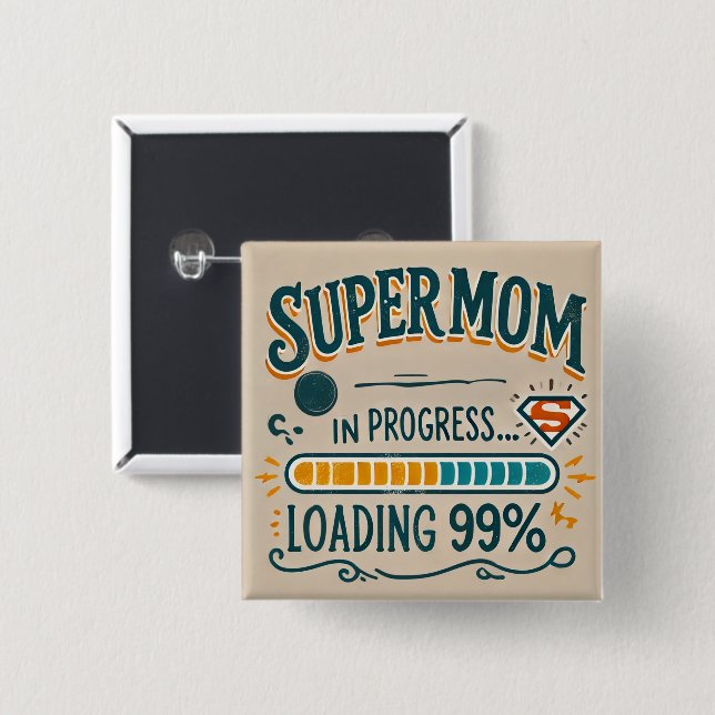 Badge Carré 5 Cm Bouton marrant maman - Supermom en cours... (Devant & derrière)