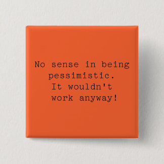 Badge Carré 5 Cm Bouton pessimiste