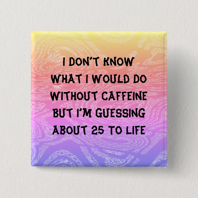Badge Carré 5 Cm Bouton sans caféine (Devant)