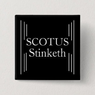 Badge Carré 5 Cm Bouton SCOTUS Stinke
