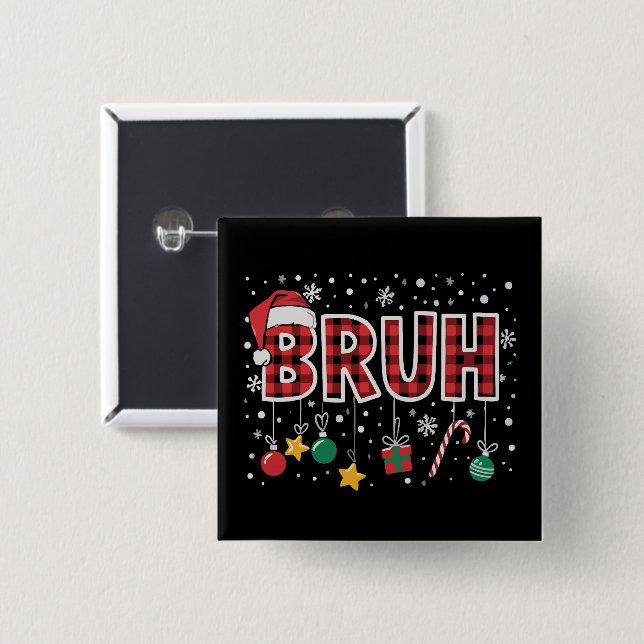 Badge Carré 5 Cm Bruh Funny Noël Rouge Plaqué pyjama de Noël (Devant & derrière)