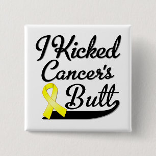 Badge Carré 5 Cm Cancer du sarcome J'ai frappé Butt