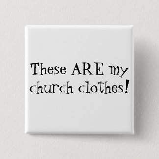 Badge Carré 5 Cm Ce SONT mes vêtements d'église !