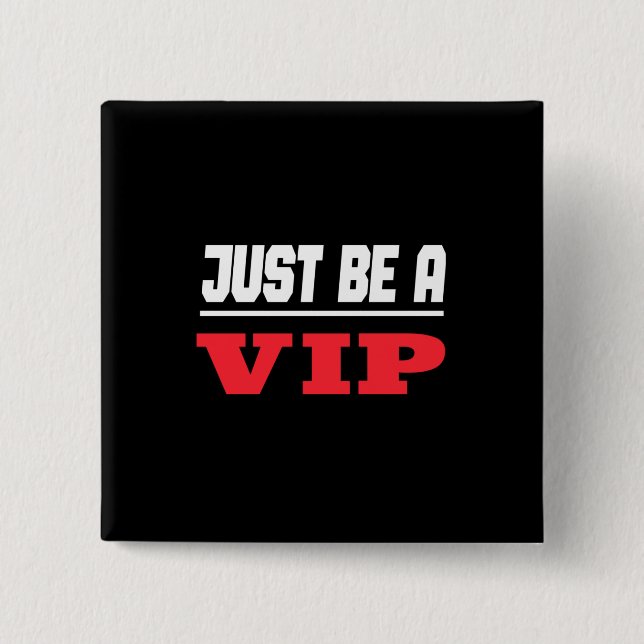 Badge Carré 5 Cm Celebrity - Soyez Juste Un Vip (Devant)