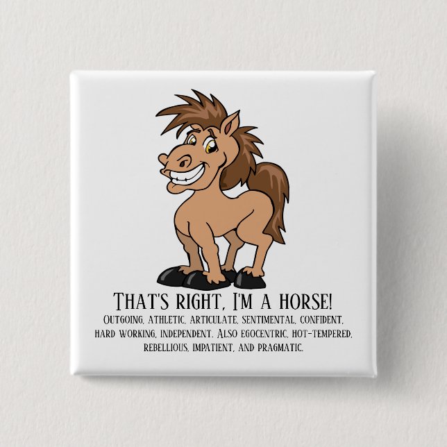 Badge Carré 5 Cm C'est vrai, je suis un cheval (Devant)