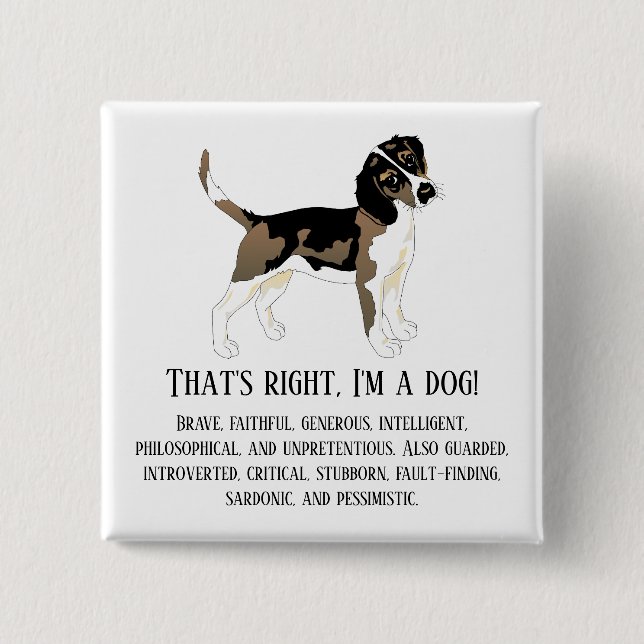Badge Carré 5 Cm C'est vrai, je suis un chien (Devant)