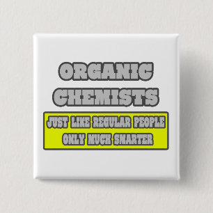 Badge Carré 5 Cm Chimistes organiques... beaucoup plus intelligents