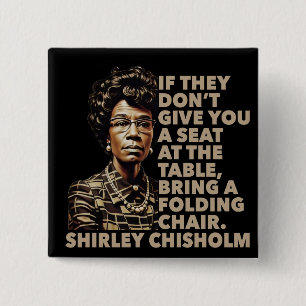 Badge Carré 5 Cm Citation de chaise pliante Shirley Chisholm Histoi