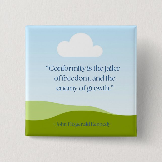 Badge Carré 5 Cm Citation JFK ~ Anti-Conformité Sociale (Devant)