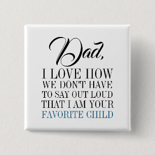 Badge Carré 5 Cm Dad I'm Your Favorite Child Father's Day Button
