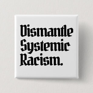 Badge Carré 5 Cm Démanteler le racisme systémique
