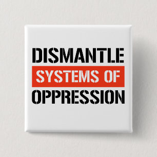 Badge Carré 5 Cm Démanteler les systèmes d'oppression