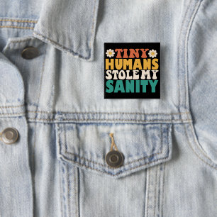 Badge Carré 5 Cm Des minuscules humains amusants m'ont volé ma sant