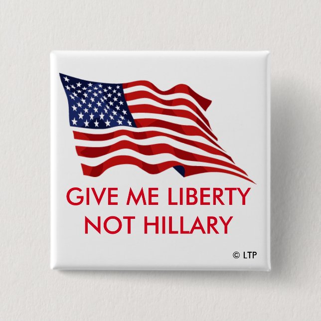 BADGE CARRÉ 5 CM DONNEZ-MOI LA LIBERTÉ PAS HILLARY (Devant)