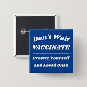 Badge Carré 5 Cm Don't Wait Vaccinate Custom Colors
