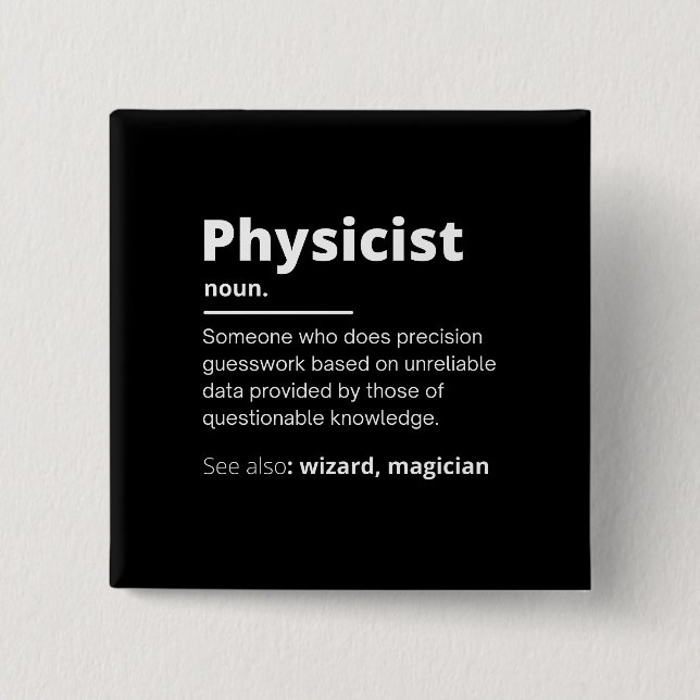 Badge Carré 5 Cm drôle physicien définition assistant scientifique  (Devant)