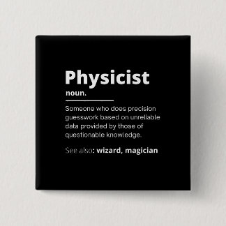 Badge Carré 5 Cm drôle physicien définition assistant scientifique 