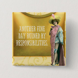 Badge Carré 5 Cm Drôle Ruiné Par Les Responsabilités