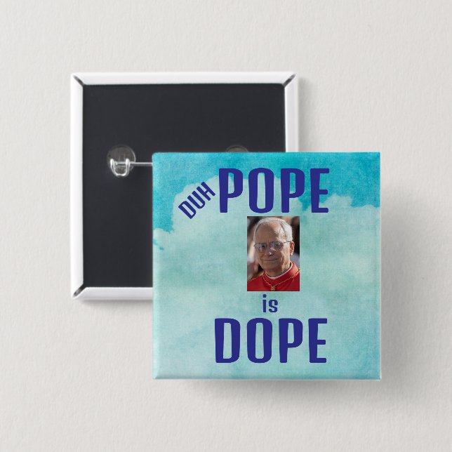 Badge Carré 5 Cm Duh Pope is Dope Button (Devant & derrière)