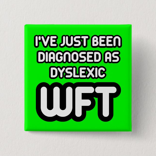 Badge Carré 5 Cm Dyslexique drôle (Devant)