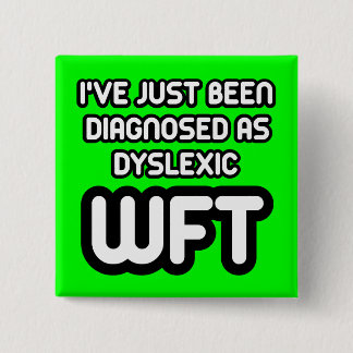 Badge Carré 5 Cm Dyslexique drôle