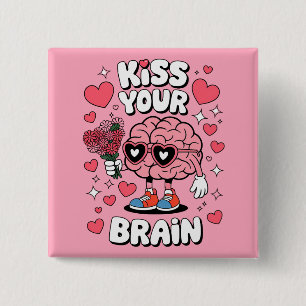 Badge Carré 5 Cm Embrasse Ton Cerveau Saint Valentin Professeur Drô