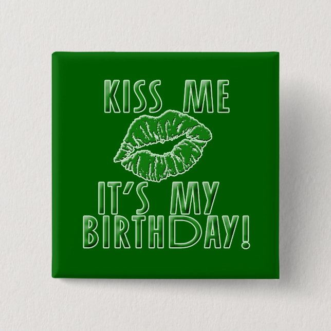 Badge Carré 5 Cm Embrassez-moi que c'est mon anniversaire en vert (Devant)