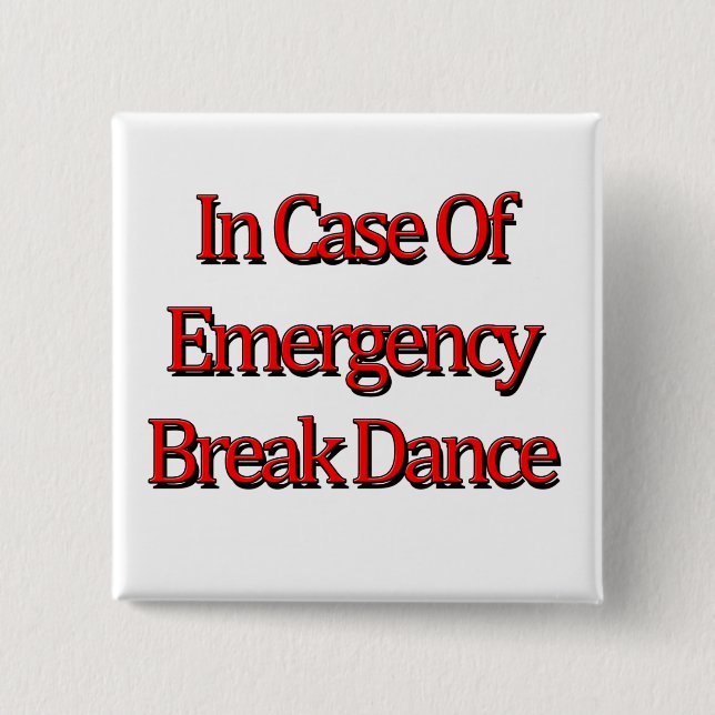 Badge Carré 5 Cm En cas d'urgence danse de coupure (Devant)