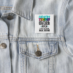 Badge Carré 5 Cm Enseignant en chimie seulement parce qu'à temps pl