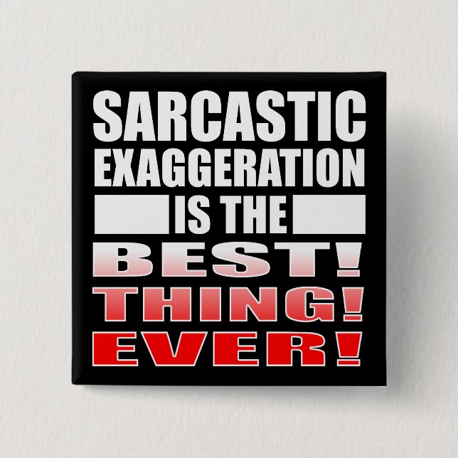 Badge Carré 5 Cm Exagération Sarcastique Funny Bouton Badton Pin (Devant)