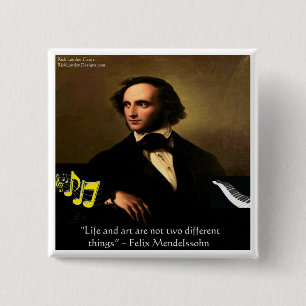 Badge Carré 5 Cm Felix Mendelssohn Citation sur la vie est l'art Ca