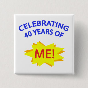 Badge Carré 5 Cm Fêtant 40 Ans De Moi !
