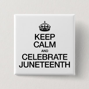 BADGE CARRÉ 5 CM GARDEZ CALME ET CÉLÉBRER LA JUNETEENTH