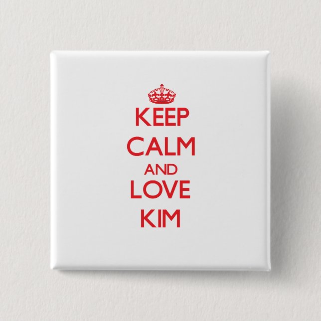 Badge Carré 5 Cm Gardez le calme et aimez Kim (Devant)
