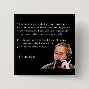 Badge Carré 5 Cm George W. Bush affamé