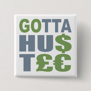Badge Carré 5 Cm GOTTA HUSTLE / HU$T£ bouton personnalisé