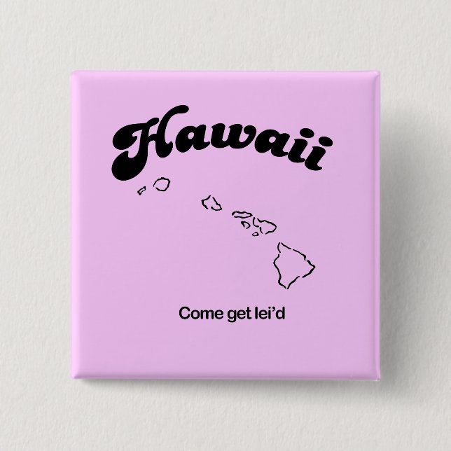 Badge Carré 5 Cm Hawaii Motto - Venez vous leid (Devant)