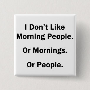 Badge Carré 5 Cm I Don't Like Morning People