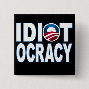 Badge Carré 5 Cm IDIOTOCRACY : Marchandises d'Anti-Démocrate