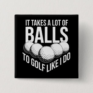 Badge Carré 5 Cm Il faut beaucoup de couilles pour jouer au golf co