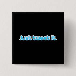 Badge Carré 5 Cm Il suffit de le tweeter