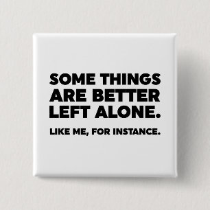 Badge Carré 5 Cm Il Vaut Mieux Laisser Certaines Choses Seules. Com
