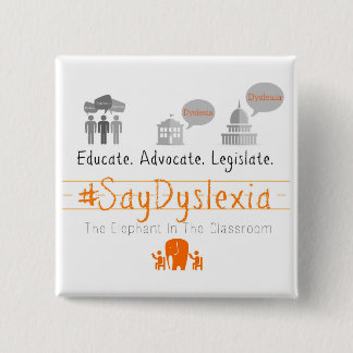 Badge Carré 5 Cm Instruisez. Adocate. Légiférez. #SayDyslexia