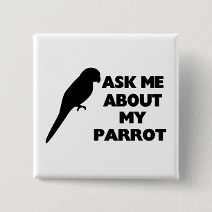Badge Carré 5 Cm Interrogez-moi au sujet de mon perroquet
