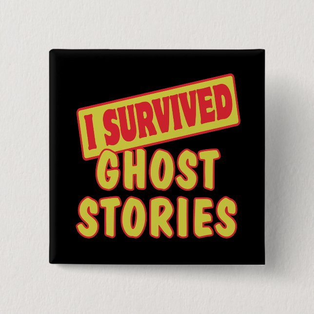 BADGE CARRÉ 5 CM J'AI SURVÉCU AUX HISTOIRES DE GHOST (Devant)